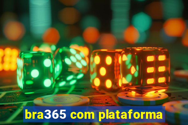 bra365 com plataforma